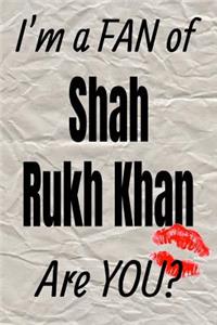 I'm a Fan of Shah Rukh Khan Are You? Creative Writing Lined Journal