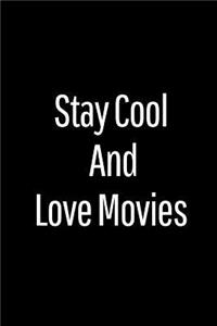 Stay Cool and Love Movies