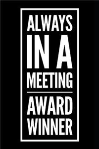 Always in a Meeting Award Winner