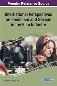 International Perspectives on Feminism and Sexism in the Film Industry