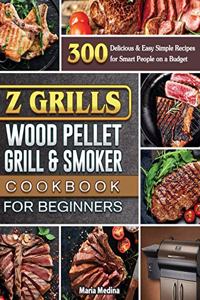 Z Grills Wood Pellet Grill & Smoker Cookbook for Beginners
