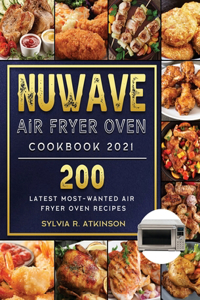 Nuwave Air Fryer Oven Cookbook 2021