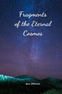 Fragments of the Eternal Cosmos