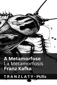 A Metamorfose / La Metamorfosis