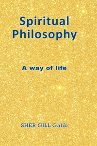 Spiritual Philosophy: A Way of Life