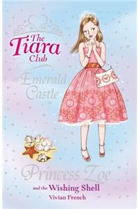 Tiara Club: Princess Zoe and the Wishing Shell