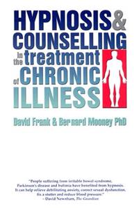 Hypnosis and Counselling in the Treatment of Chronic Illness