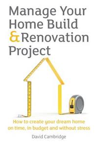 Manage Your Home Build & Renovation Project