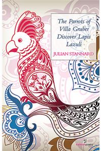 The Parrots of Villa Gruber Discover Lapis Lazuli