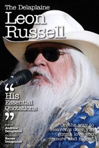 The Delaplaine Leon Russell - His Essential Quotations