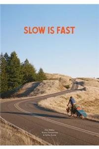 Slow Is Fast