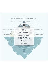 The Prideful Prince and the Magic Pool