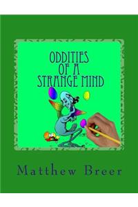 Oddities of a Strange Mind