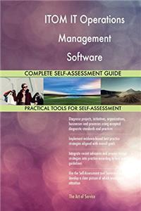 Itom It Operations Management Software Complete Self-assessment Guide