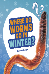 Where Do Worms Go In Winter