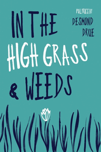 In The High Grass And Weeds