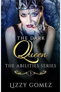Dark Queen: The Abilities Series Book 3