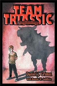 Team Triassic . . . Beginnings