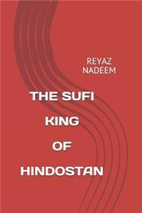 Sufi King of Hindostan