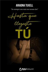 Hasta que llegaste tú