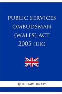 Public Services Ombudsman (Wales) Act 2005 (UK)