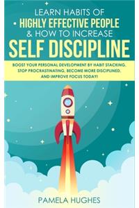 Learn Habits of Highly Effective People & How to Increase Self Discipline