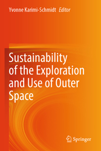 Sustainability of the Exploration and Use of Outer Space