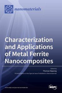 Characterization and Applications of Metal Ferrite Nanocomposites