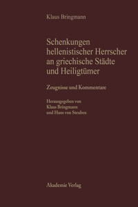 Schenkungen hellenistischer Herrscher an griechische Städte und Heiligtümer, Teil I, Zeugnisse und Kommentare