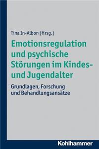 Emotionsregulation Und Psychische Storungen Im Kindes- Und Jugendalter
