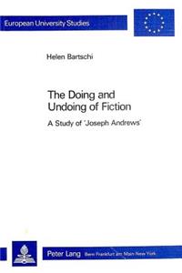 Doing and Undoing of Fiction