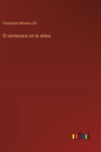 El centenario en la aldea