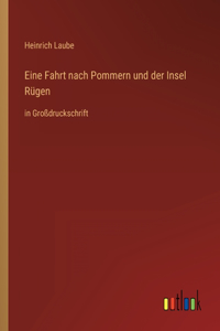 Eine Fahrt nach Pommern und der Insel Rügen