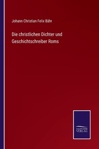 christlichen Dichter und Geschichtschreiber Roms