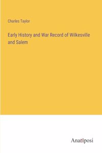 Early History and War Record of Wilkesville and Salem