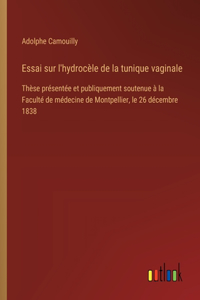 Essai sur l'hydrocèle de la tunique vaginale