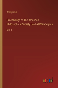 Proceedings of The American Philosophical Society Held At Philadelphia