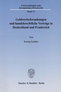 Geldwertschwankungen Und Handelsrechtliche Vertrage in Deutschland Und Frankreich