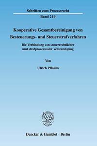 Kooperative Gesamtbereinigung Von Besteuerungs- Und Steuerstrafverfahren