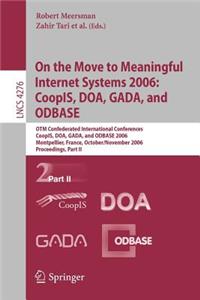 On the Move to Meaningful Internet Systems 2006: Coopis, Doa, Gada, and Odbase