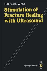 Stimulation of Fracture Healing with Ultrasound