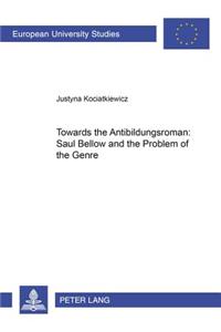 Towards the «Antibildungsroman»: Saul Bellow and the Problem of the Genre