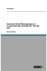 Immanuel Kants Überlegungen zur Transzendentalen Ästhetik §4 Von der Zeit