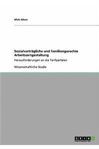 Sozialverträgliche und familiengerechte Arbeitszeitgestaltung