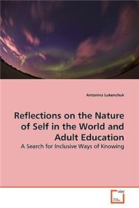 Reflections on the Nature of Self in the World and Adult Education