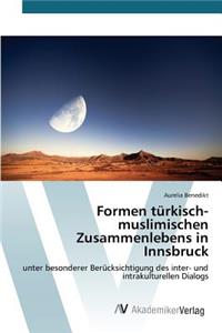 Formen türkisch-muslimischen Zusammenlebens in Innsbruck