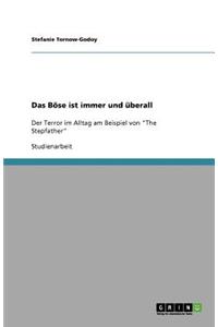 Das Böse ist immer und überall