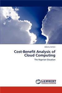 Cost-Benefit Analysis of Cloud Computing