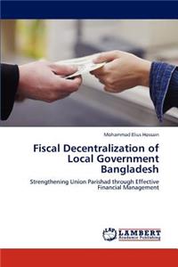 Fiscal Decentralization of Local Government Bangladesh
