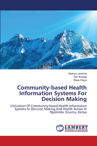 Community-based Health Information Systems For Decision Making
